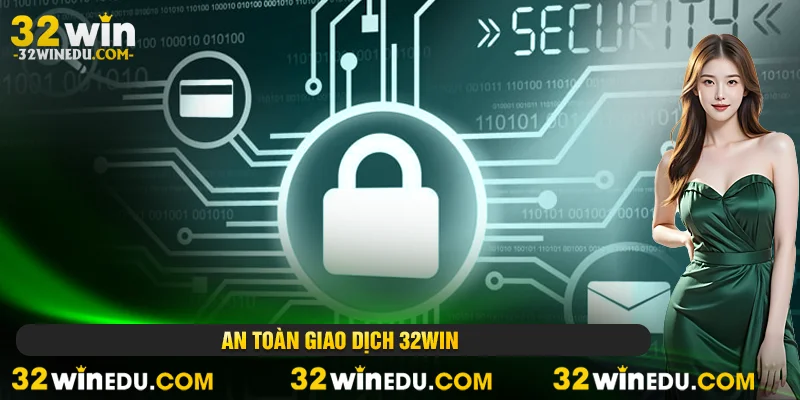 An toàn giao dịch 32WIN